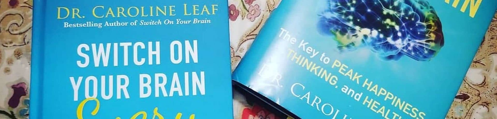 My Top 7 Abundance Books To Cultivate An Abundant Life - Switch On Your Brain by Dr. Caroline Leaf