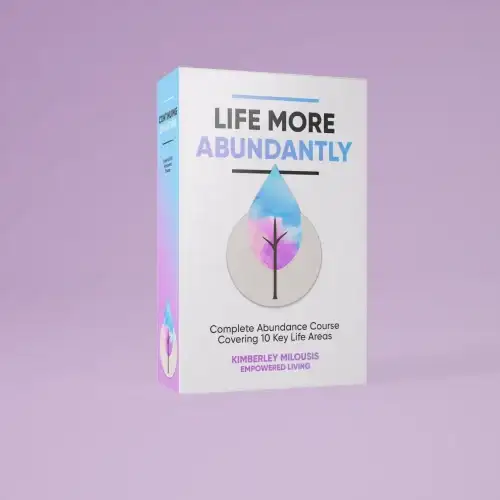 Life More Abundantly Course by Kimberley Milousis - An Abundance Mindset Course